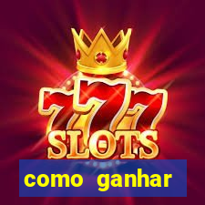 como ganhar dinheiro nos slots